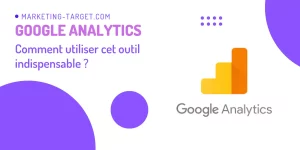 Tout sur Google Analytics 4 : optimisez votre site web !